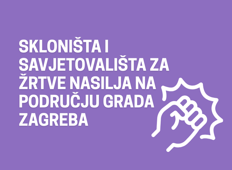 Skloništa i savjetovališta za žene žrtve nasilja i žrtve nasilja u obitelji na području Grada Zagreba 